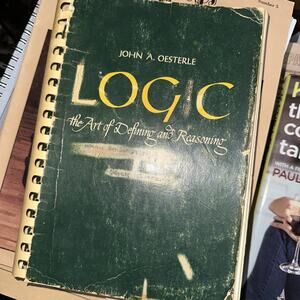 Logic: The art of defining and reasoning by John A Oesterle